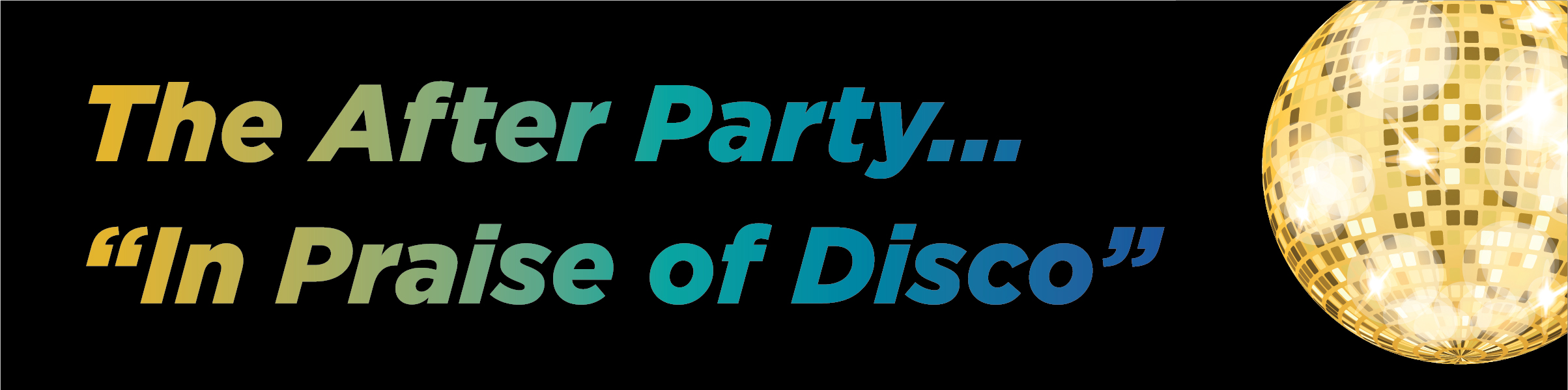 The After Party..."In Praise of Disco" Banner Graphic