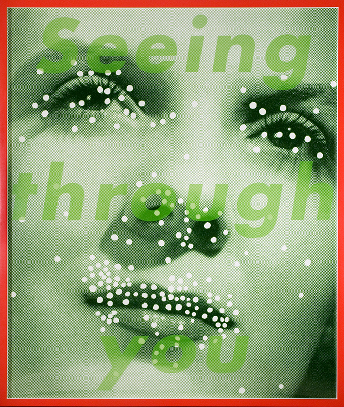 Barbara Kruger, Untitled (Seeing through You), 2004-05.