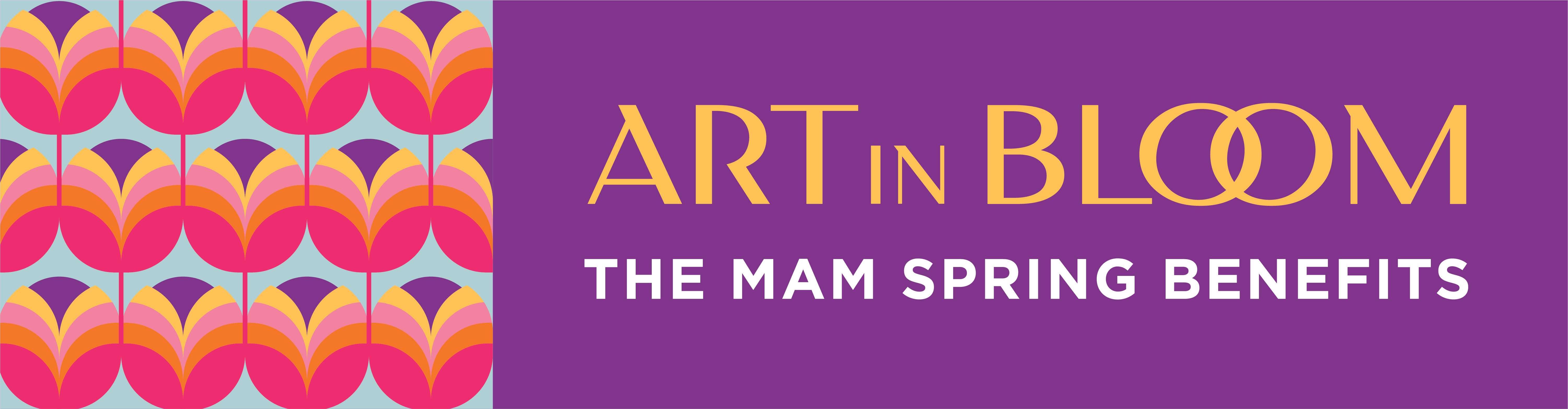 "Art in Bloom" (written in yellow text), "The MAM Spring Benefits" (written in white text) on a purple background