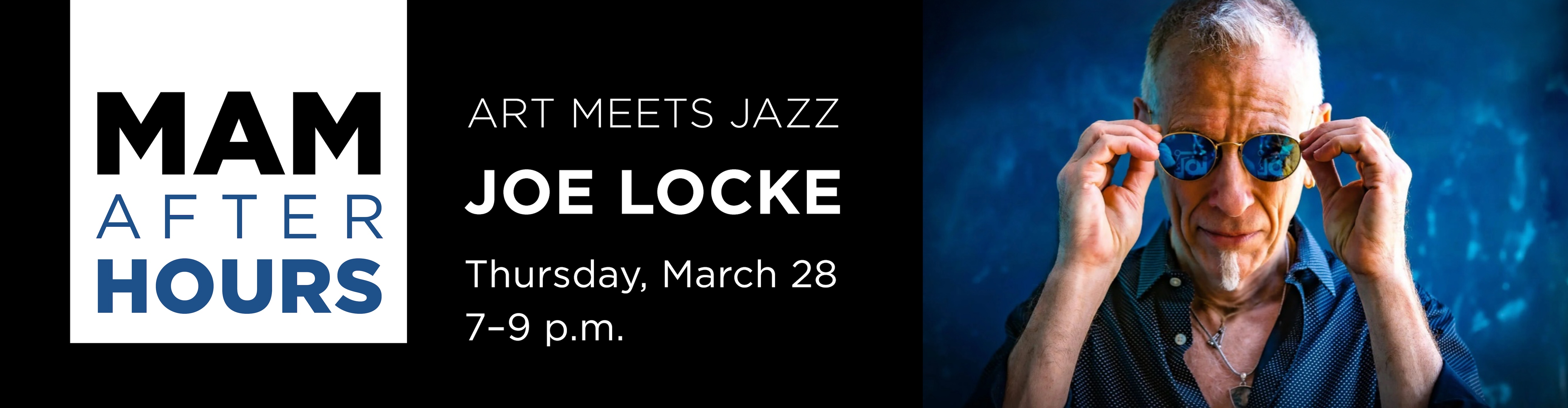 "MAM After Hours: Art Meets Jazz featuring Joe Locke, Thursday, March 28, 7–9 p.m."