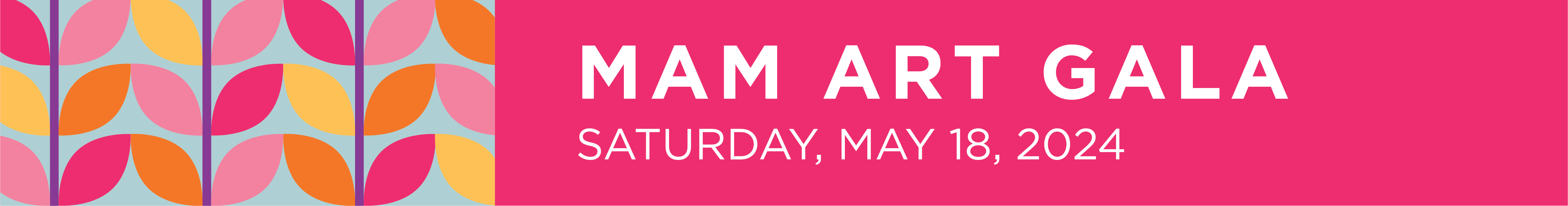 "MAM Art Gala: Saturday, May 18, 2024" (written in white text on pink background)