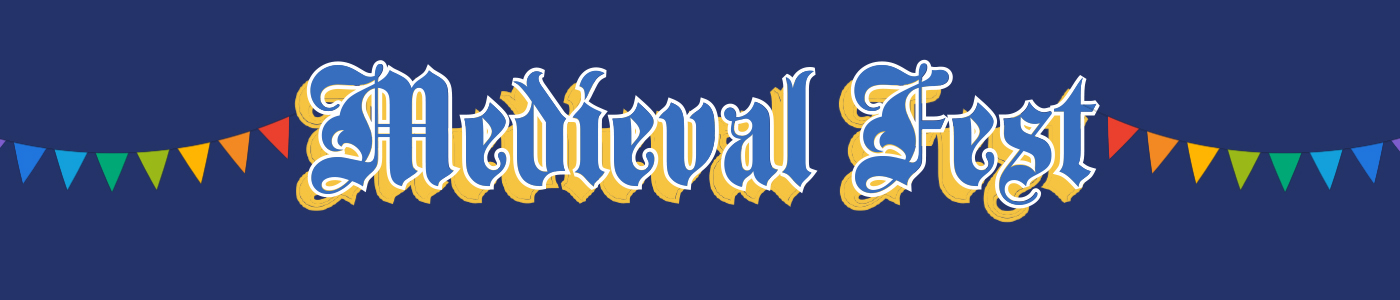 A vibrant blue banner featuring the text "Medieval Fest" in ornate yellow lettering, decorated with colorful triangular pennants.